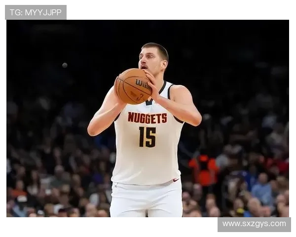 约基奇三节表现出色14分9板12助攻助球队稳居领先位置